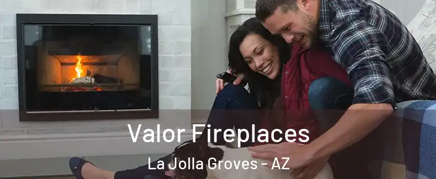Valor Fireplaces La Jolla Groves - AZ