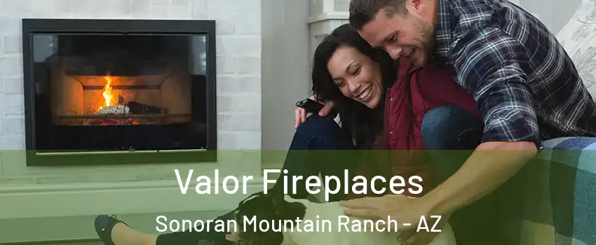 Valor Fireplaces Sonoran Mountain Ranch - AZ