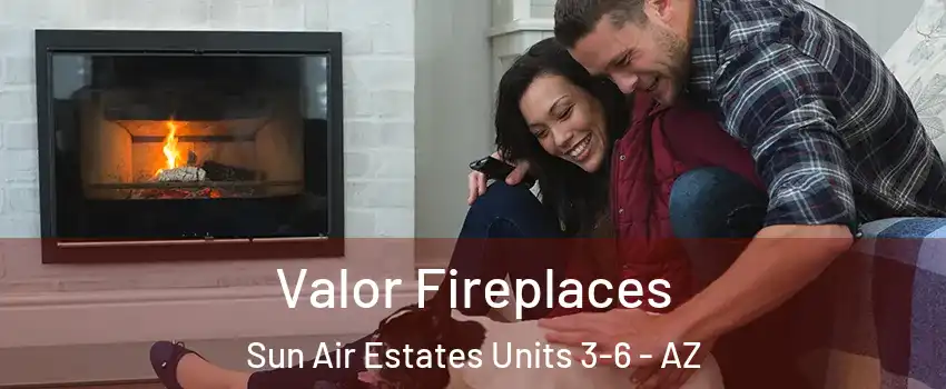 Valor Fireplaces Sun Air Estates Units 3-6 - AZ