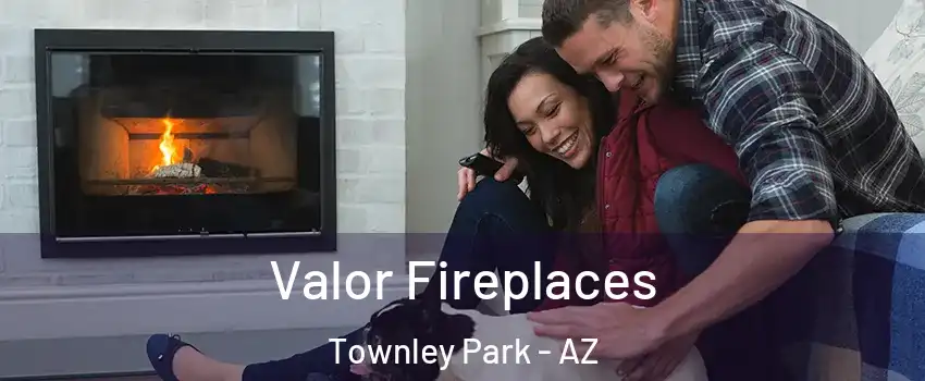 Valor Fireplaces Townley Park - AZ