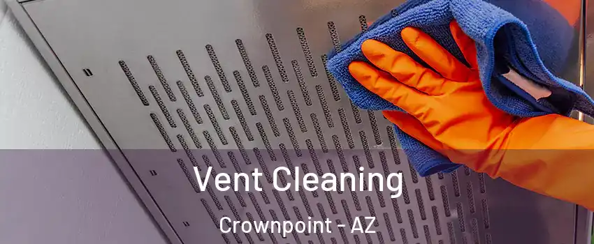 Vent Cleaning Crownpoint - AZ