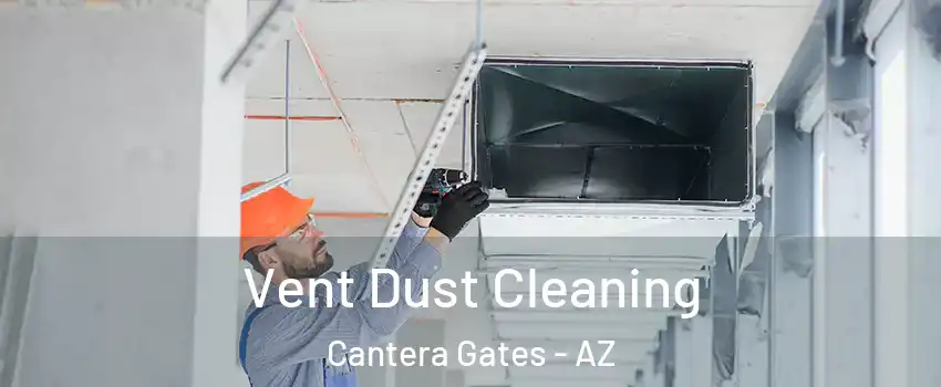 Vent Dust Cleaning Cantera Gates - AZ