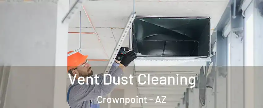 Vent Dust Cleaning Crownpoint - AZ