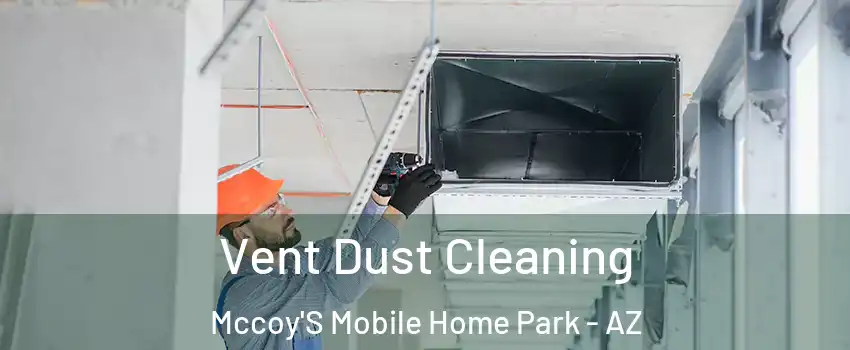 Vent Dust Cleaning Mccoy'S Mobile Home Park - AZ