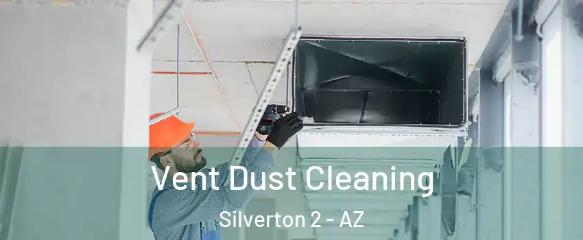 Vent Dust Cleaning Silverton 2 - AZ
