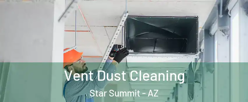 Vent Dust Cleaning Star Summit - AZ