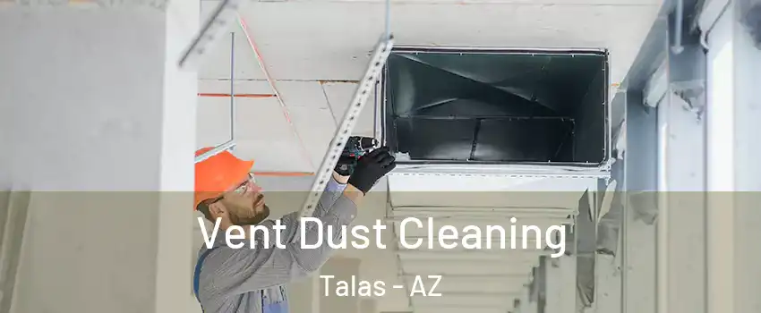 Vent Dust Cleaning Talas - AZ