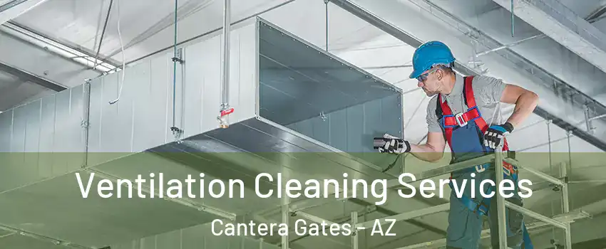 Ventilation Cleaning Services Cantera Gates - AZ