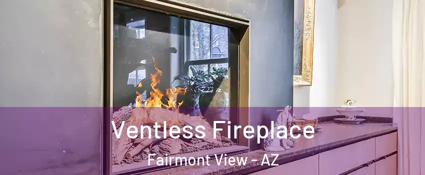 Ventless Fireplace Fairmont View - AZ