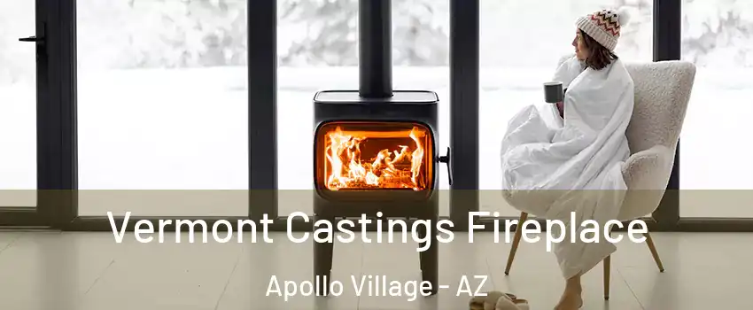 Vermont Castings Fireplace Apollo Village - AZ