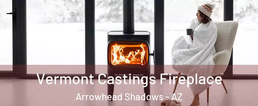 Vermont Castings Fireplace Arrowhead Shadows - AZ