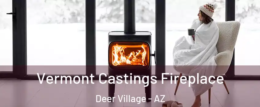 Vermont Castings Fireplace Deer Village - AZ