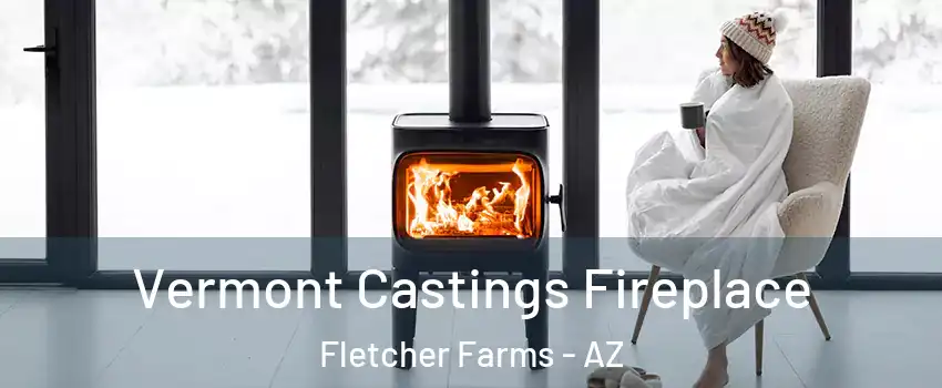 Vermont Castings Fireplace Fletcher Farms - AZ