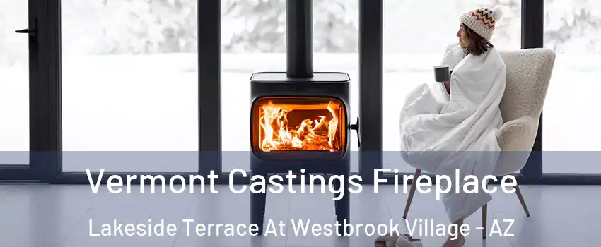 Vermont Castings Fireplace Lakeside Terrace At Westbrook Village - AZ