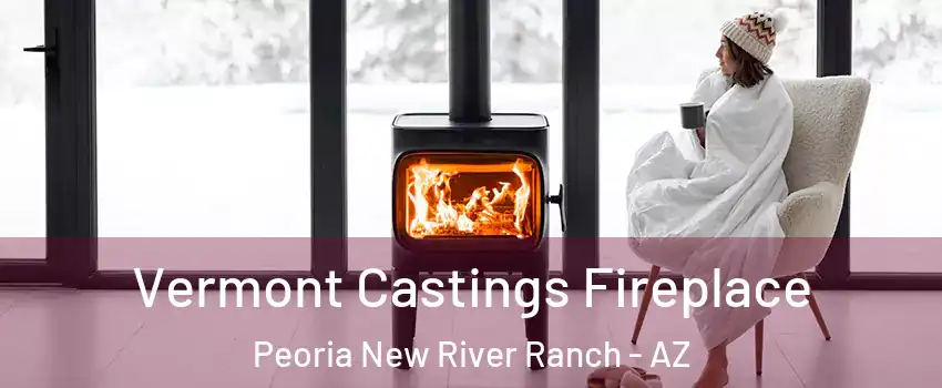 Vermont Castings Fireplace Peoria New River Ranch - AZ