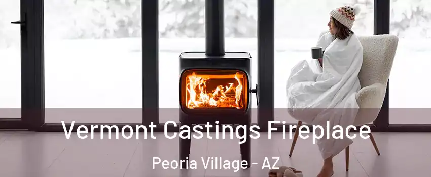 Vermont Castings Fireplace Peoria Village - AZ