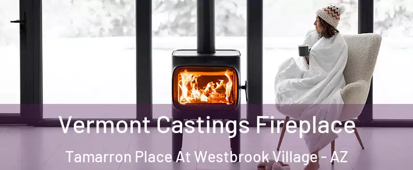 Vermont Castings Fireplace Tamarron Place At Westbrook Village - AZ
