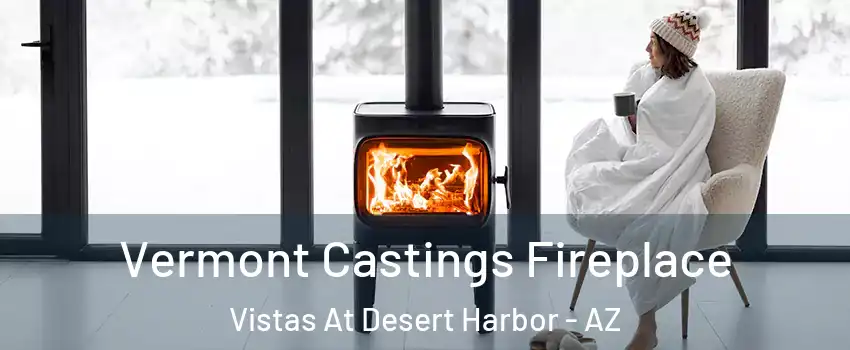 Vermont Castings Fireplace Vistas At Desert Harbor - AZ