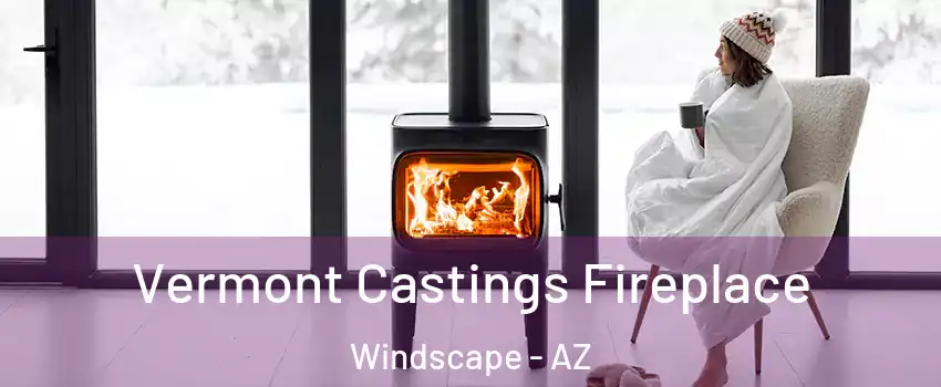 Vermont Castings Fireplace Windscape - AZ