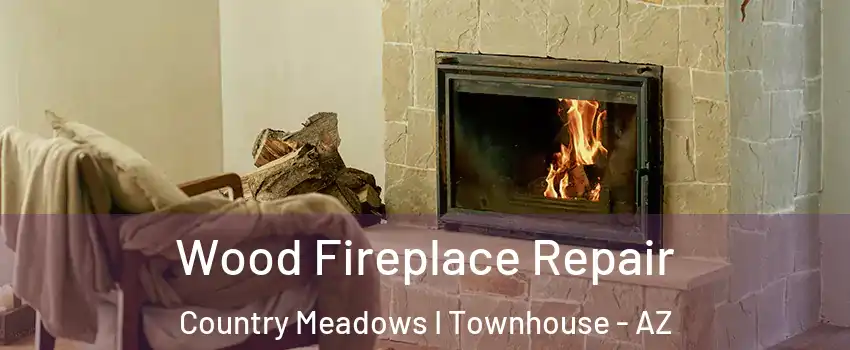 Wood Fireplace Repair Country Meadows I Townhouse - AZ