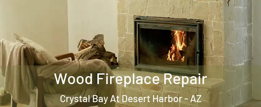 Wood Fireplace Repair Crystal Bay At Desert Harbor - AZ