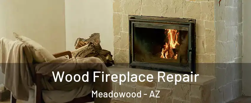 Wood Fireplace Repair Meadowood - AZ