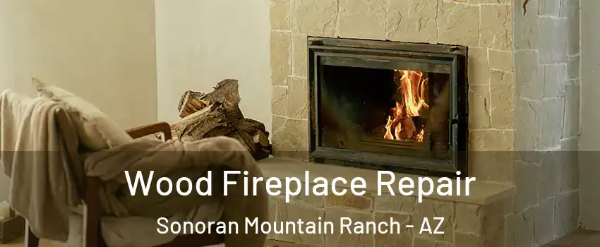 Wood Fireplace Repair Sonoran Mountain Ranch - AZ