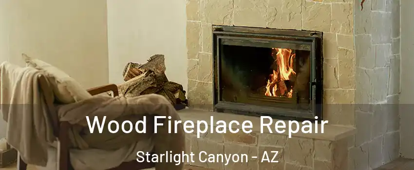 Wood Fireplace Repair Starlight Canyon - AZ