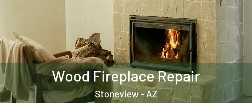 Wood Fireplace Repair Stoneview - AZ
