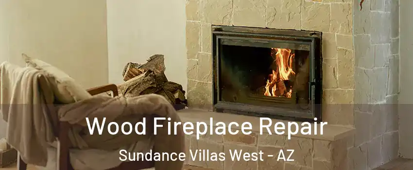Wood Fireplace Repair Sundance Villas West - AZ