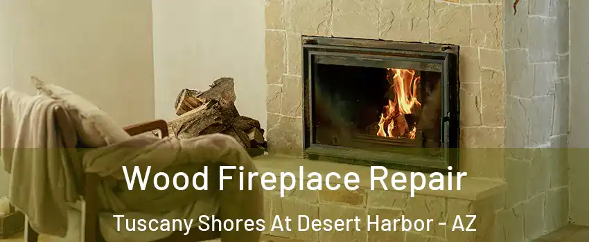 Wood Fireplace Repair Tuscany Shores At Desert Harbor - AZ
