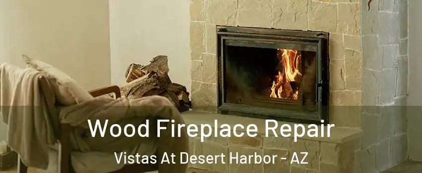 Wood Fireplace Repair Vistas At Desert Harbor - AZ
