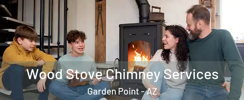 Wood Stove Chimney Services Garden Point - AZ