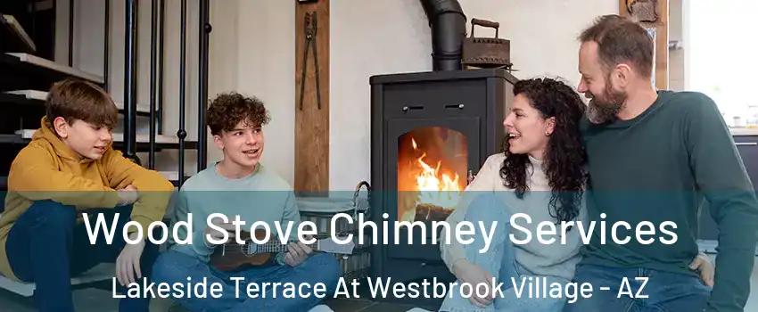 Wood Stove Chimney Services Lakeside Terrace At Westbrook Village - AZ