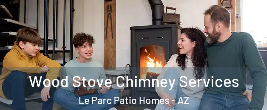Wood Stove Chimney Services Le Parc Patio Homes - AZ