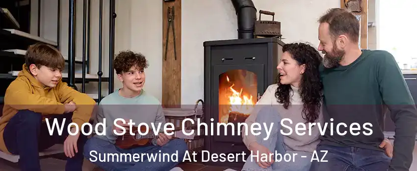 Wood Stove Chimney Services Summerwind At Desert Harbor - AZ