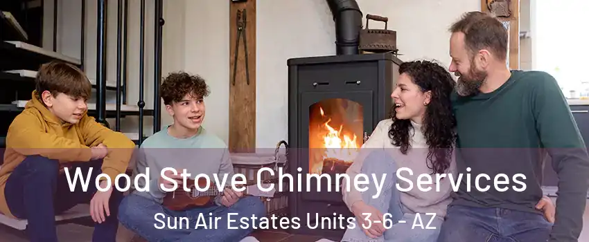 Wood Stove Chimney Services Sun Air Estates Units 3-6 - AZ