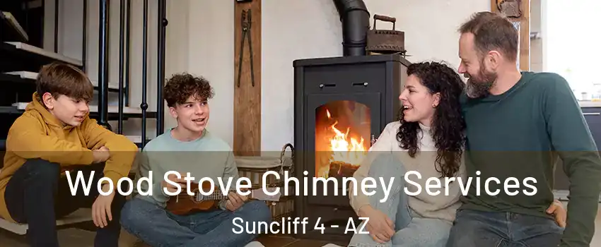 Wood Stove Chimney Services Suncliff 4 - AZ
