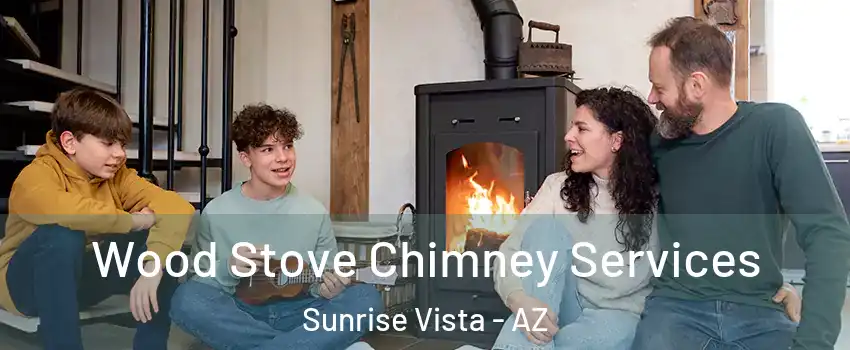 Wood Stove Chimney Services Sunrise Vista - AZ