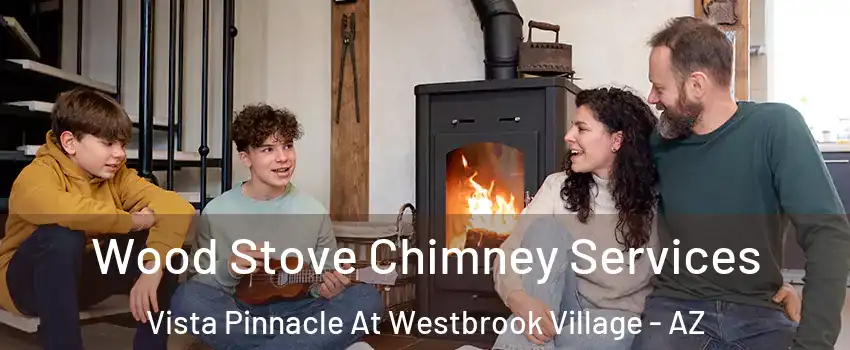 Wood Stove Chimney Services Vista Pinnacle At Westbrook Village - AZ