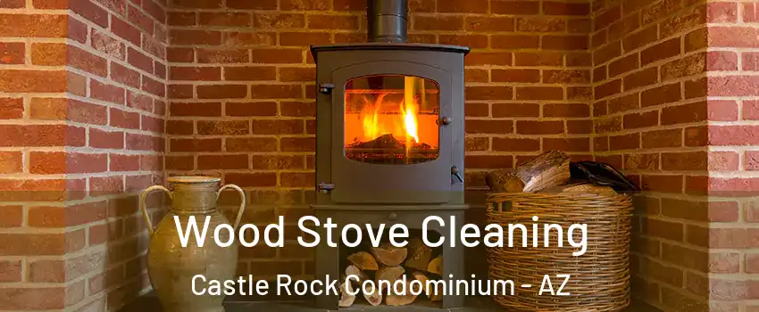 Wood Stove Cleaning Castle Rock Condominium - AZ