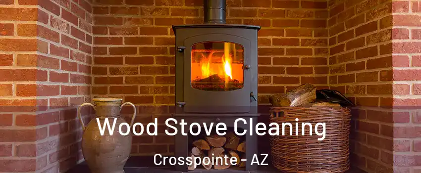 Wood Stove Cleaning Crosspointe - AZ