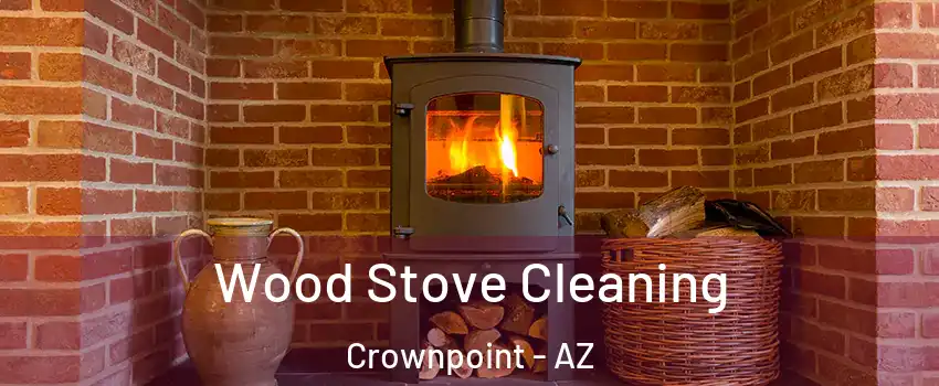 Wood Stove Cleaning Crownpoint - AZ