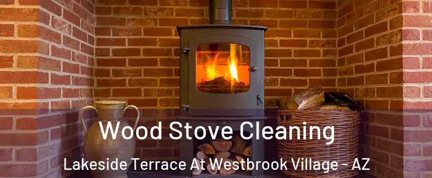 Wood Stove Cleaning Lakeside Terrace At Westbrook Village - AZ