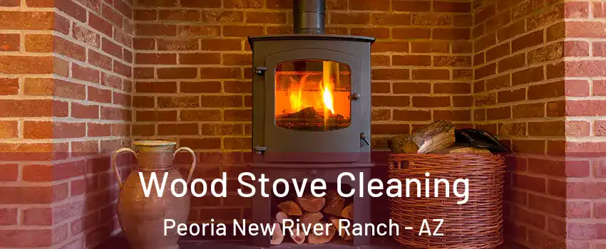 Wood Stove Cleaning Peoria New River Ranch - AZ