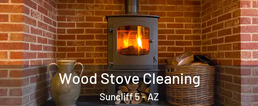 Wood Stove Cleaning Suncliff 5 - AZ