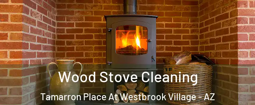 Wood Stove Cleaning Tamarron Place At Westbrook Village - AZ