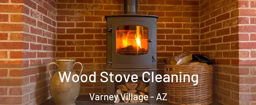 Wood Stove Cleaning Varney Village - AZ