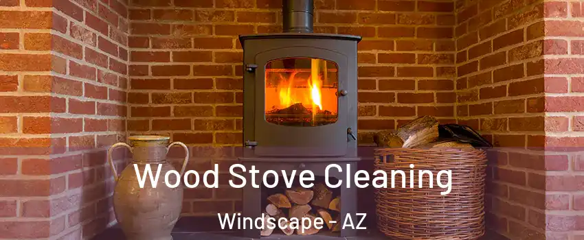 Wood Stove Cleaning Windscape - AZ
