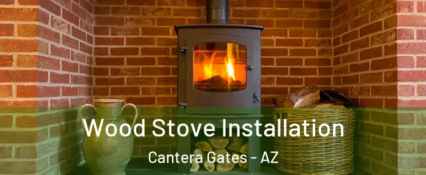 Wood Stove Installation Cantera Gates - AZ